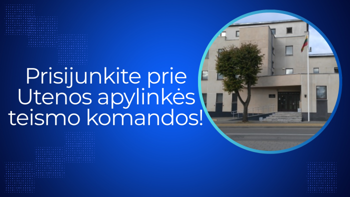 Kviečiame dalyvauti konkurse į Utenos apylinkės teismo teisėjo padėjėjo (-jos) pareigas